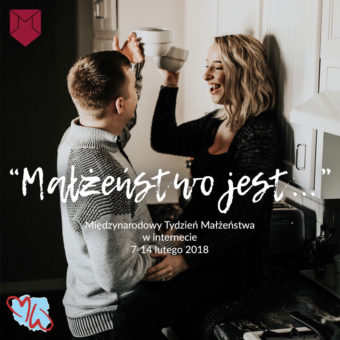 Blogerzy o&nbsp;małżeństwie – „Tydzień Małżeństwa w&nbsp;internecie” – podsumowanie