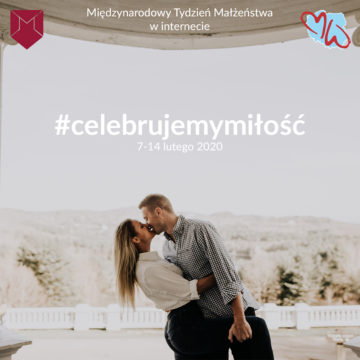 Celebrujemy miłość – blogowa akcja #celebrujemymiłość z okazji MTM 2020
